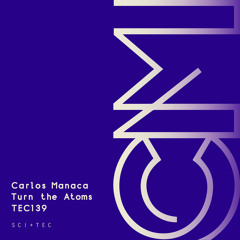 Carlos Manaca - "Dark Atoms" - Original Mix | OUT NOW | SCI+TEC