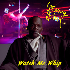 Watch Me Whip (Benny Stax Version)