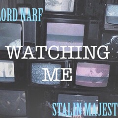 Watching Me (prod. Stalin Majesty)
