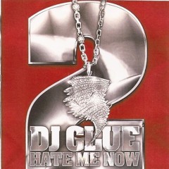DJ Clue- Hate Me Now Pt. 2 (2002)