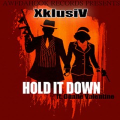 XklusiV - Hold It Down ft. Duane Valentine