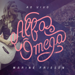 Marine Friesen - Alfa E Ômega (feat. Ana Paula Valadão) [Official Radio Edition]
