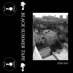 [UDG 0.01] "Black Summer Tape"