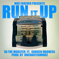 "RUN IT UP" VA THE MOBSTER FT GROUCH MADNESS