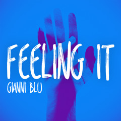 Gianni Blu - FEELING IT (Original Mix)