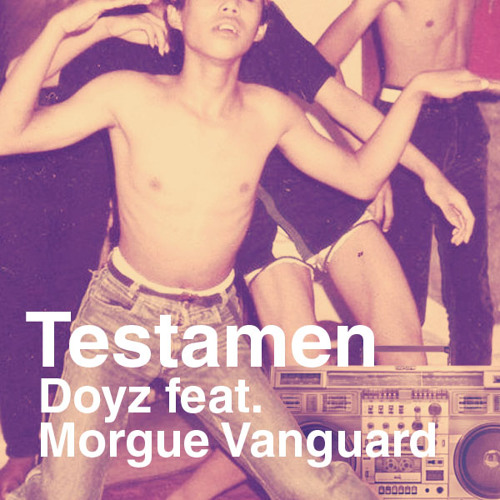 Doyz feat. Morgue Vanguard - "Testamen"