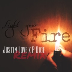 Justin Love x P.Dice - Light Your Fire (REMIX) (Prod. PEOPLES)