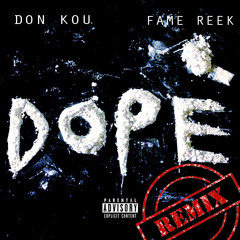 DOPE (Remix)- Don Kou Ft. Fame Reek [Extended Version]
