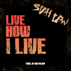 Siah Law - Live How I Live