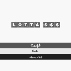 LOTTA $$$ - ( feat. Rob  Jone$ & Steez-Trill )