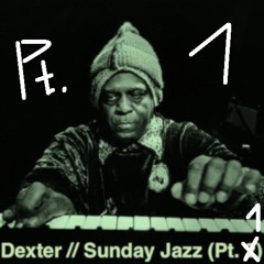Dexter - Sunday Jazz (Pt. 1/ Mixtape) [2009] - Reupload