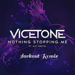 Vicetone- Nothing Stopping Me (3lackout Remix)