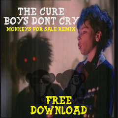 The Cure - Boys Dont Cry (Monkeys For Sale Trap Remix)