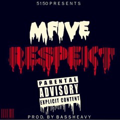 MarkMFIVE RESPEKT PRODUCED BY Bassheavey MASTERED BY TravisBonner