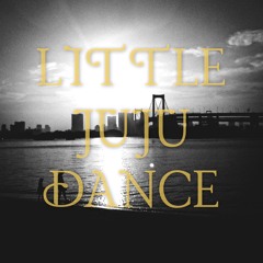 Little Juju Dance
