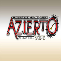 Concecuencia De Mis Actos ~ Azierto Norte |Single 2015|