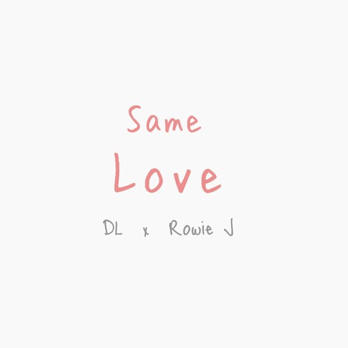 DL x Rowie J - Same Love (Acoustic Cover)