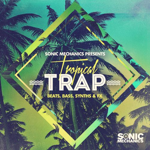 Stream Sonic Mechanics - Tropical Trap by sonicmechanics | Listen online  for free on SoundCloud
