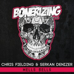 Chris Fielding & Serkan Denizer - Hells Bells [Bonerizing Records] Out Now!