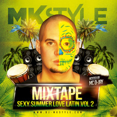 Mkstyle Hosted By Mc D-Jay Sexy Summer Love Latin Vol.2  2016