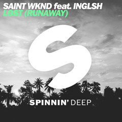 SAINT WKND Feat. INGLSH - Lost (Runaway) (Original Mix) [Out Now]