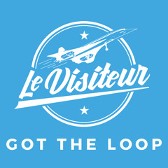 Le Visiteur - Got The Loop (Club Mix) FREE DOWNLOAD