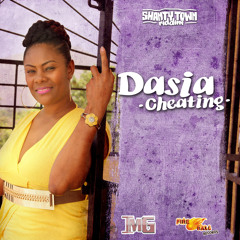 Dasia - Cheating [Shanty Town Riddim | Fire Ball Records 2015]