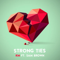 Strong Ties Ft Sam Brown