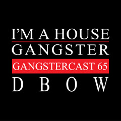 DBOW | GANGSTERCAST 65