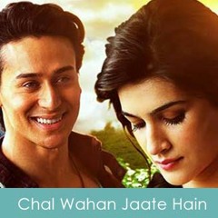 Arijit Singh - Chal Wahan Jaate Hain