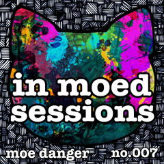 Moe Danger | In Moed Session 007