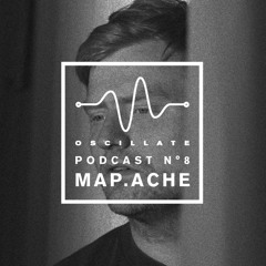 Oscillate Podcast N°8 selected and mixed by Map.ache