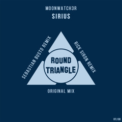 Moonwatch3r - Sirius (Sebastian Busto Remix) [Round Triangle] (Preview)