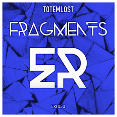 Totemlost - Fragments (Original Mix) [FREE DL]
