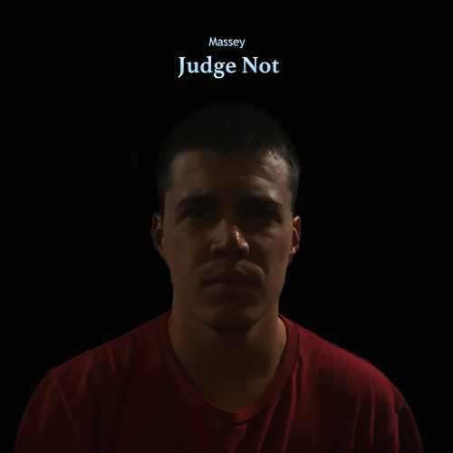 Massey - Judge Not [UP NEXT]