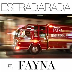 ESTRADARADA ft. FAYNA - Fayna Ukraina (Album Edit)