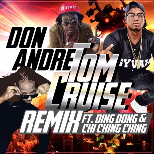 Don Andre - Tom Cruise Remix Ding Dong Ft Chi Ching