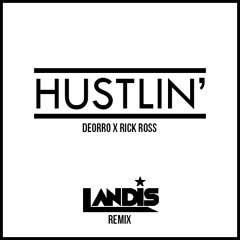Deorro x Rick Ross - Hustlin' (Landis Remix)