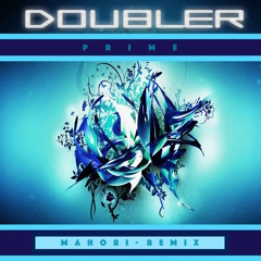 Doubler - Prime (Mahori Remix) ★FREE DOWNLOAD★