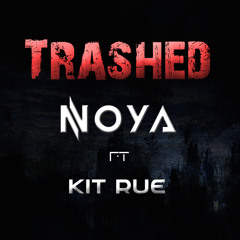 Noya - Trashed ft. Kit Rue