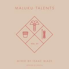Maluku Talents Volume 1 (mixed By Isaac Blaze)