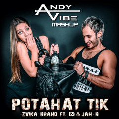 Zvika Brand Ft 69 & Jah B vs Kastra, DJ BL3ND - Potahat Tik (Andy Vibe MashUp)New!!!