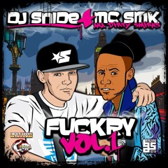 Dj Snide and Smk (Dirty Smirks) presents Fuckry Vol.1