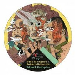 The Badgers & Adam Schock - Mad People ACID AJ Remix (OUT NOW)