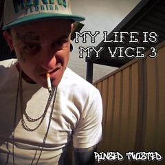 My Life Is My Vice 3, Rinsed Twisted