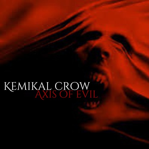 Kemikal Crow - Axis Of Evil