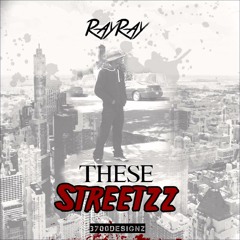 Ray Ray - These Streetzz
