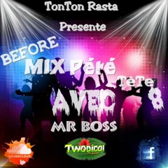 Dj Rasta Before Mix Péte Tete 8 Feat Mr Boss Bando