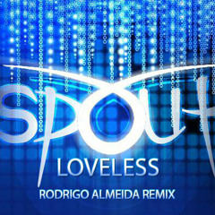 Spout - Loveless (Rodrigo Almeida Remix)