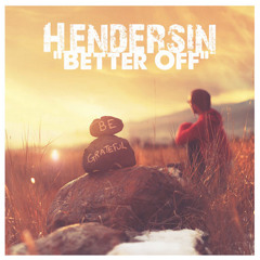 Hendersin - Better Off
